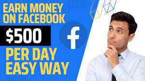 How to Earn Money on Facebook $500 Every Day in 2023