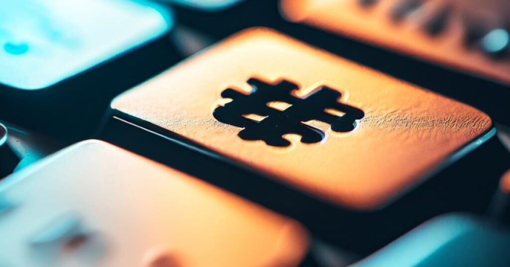 Utilize Hashtags and Keywords