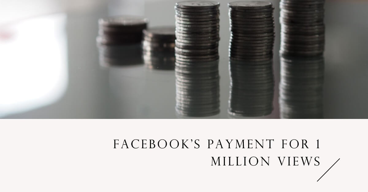 Facebook Pay You for 1 Million Views