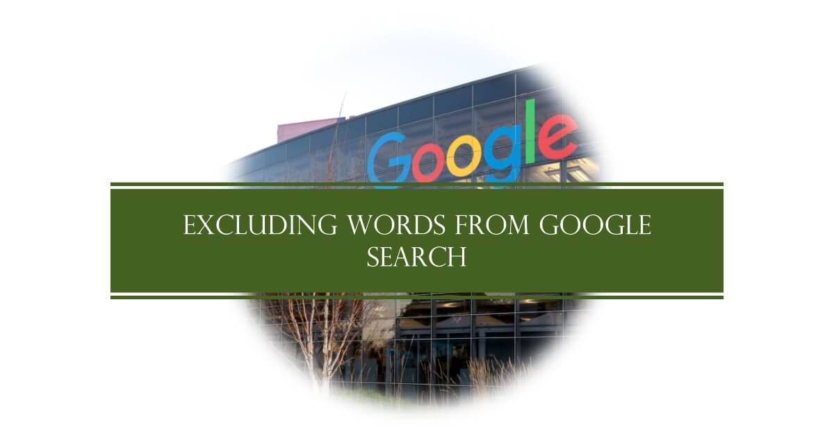 How to Exclude Words from Google Search