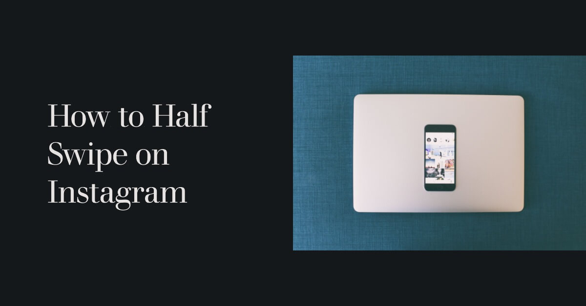 How to Half Swipe on Instagram like a Pro