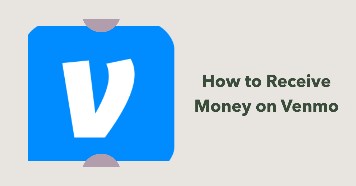 How to Receive Money on Venmo: A Comprehensive Guide