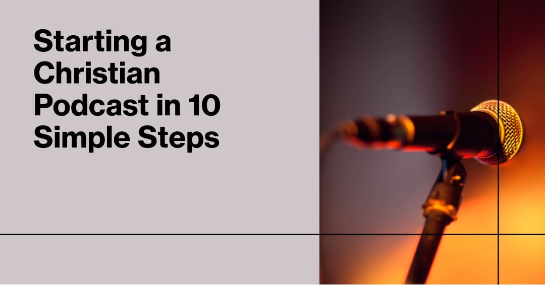 How to Start a Christian Podcast in simple 10 Steps