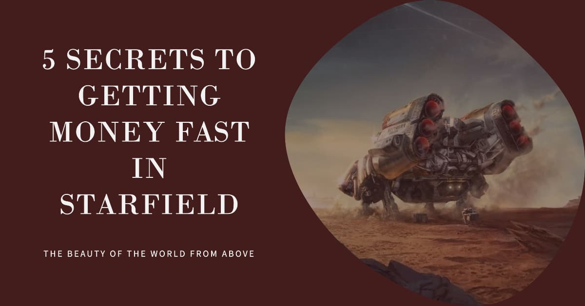 5 Secrets to Getting Money Fast in Starfield